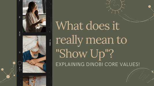 Explaining Dinobi Core Values: What Does It Really Mean to “Show Up”? - Dinobi Detergent: Powerful Plant-Based Laundry Detergent